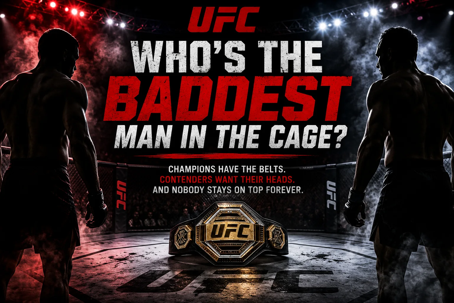 Who’s the Baddest Man in the Cage?